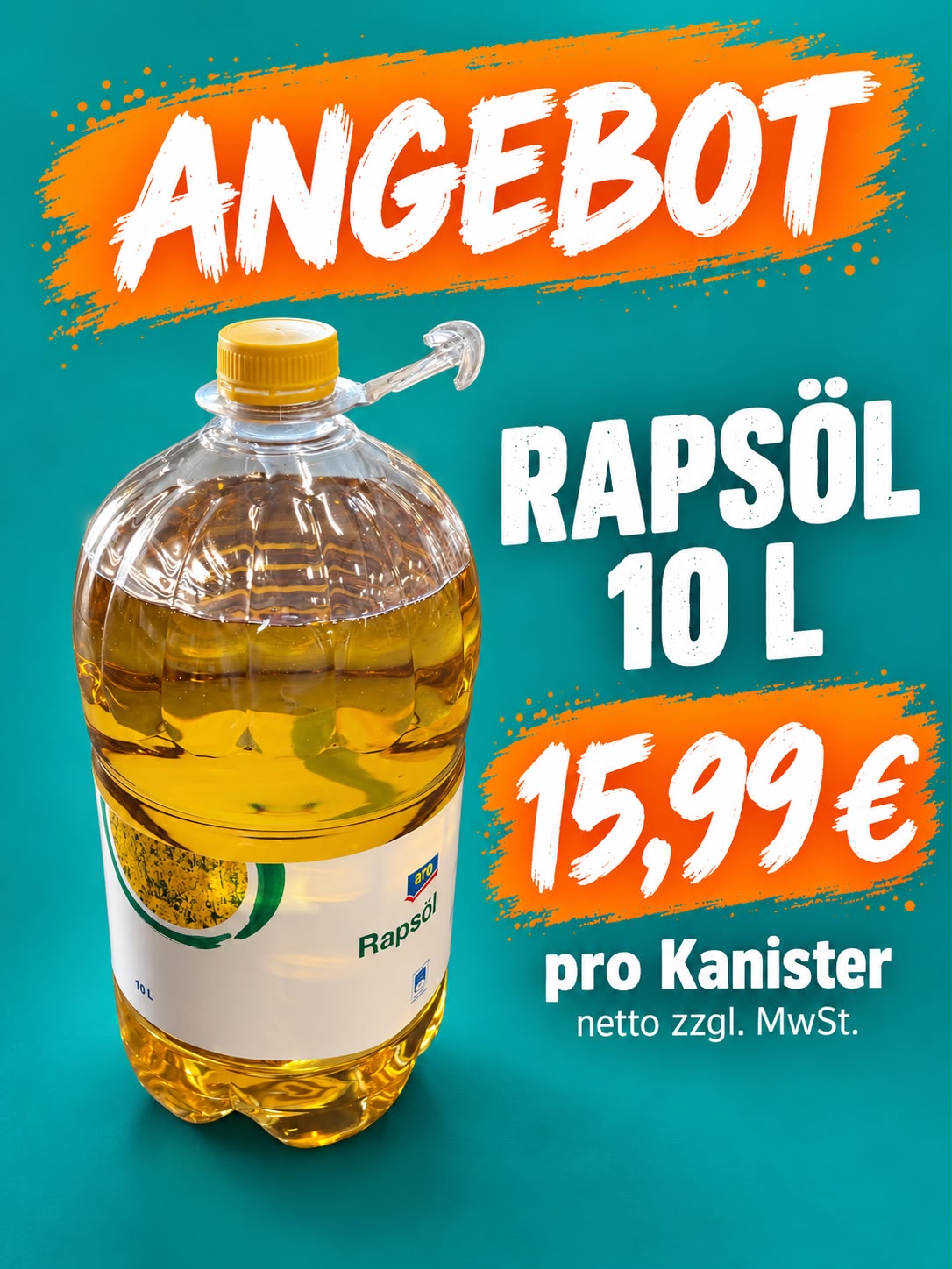 Angebotsplakat Rapsöl 10 Liter, 15,99 € pro Kanister netto zzgl. MwSt.